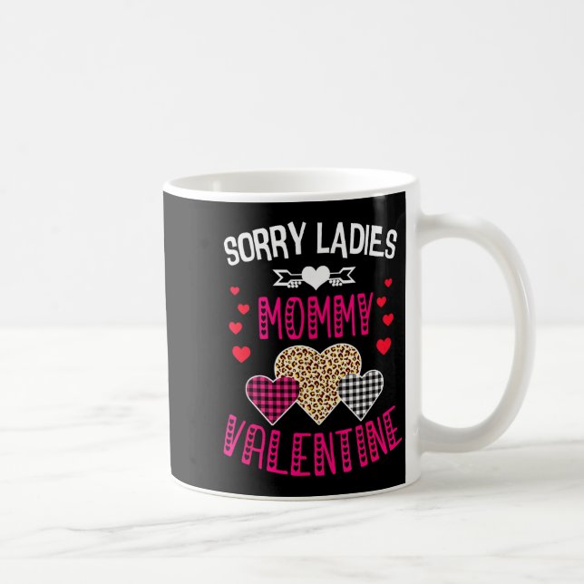 Caneca De Café Funny Valentine Day Shirt Sorry Ladies Mommy Is My (Direita)