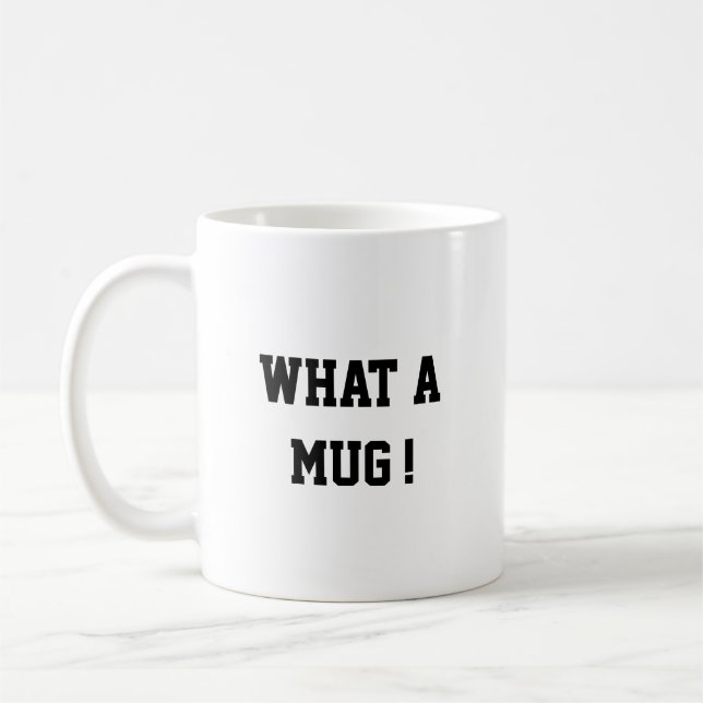 Caneca De Café Funny what a mug, Mug (Esquerda)