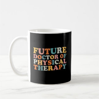 Caneca De Café Futuro Dpt Médico Da Terapia Física