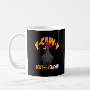 Caneca De Café Galinho F-Caw-F Engraçado Não É Uma Galinha F-Caw-
