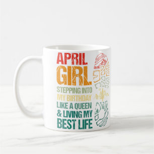 Caneca De Café Garota de Abril Entrando no Meu Aniversário Como U