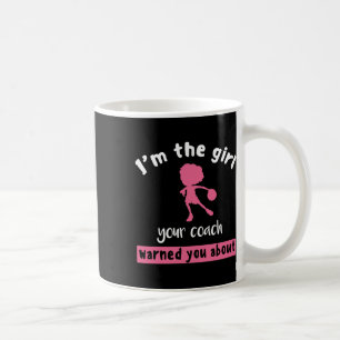 Caneca De Café Garota De Basquete Que Seu Treinador Te Avisou