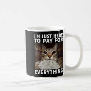Caneca De Café Gato Engraçado Estou Aqui Apenas para Pagar por Tu
