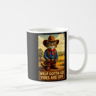 Caneca De Café Gato malhado engraçado filhote tenho que ir dizend
