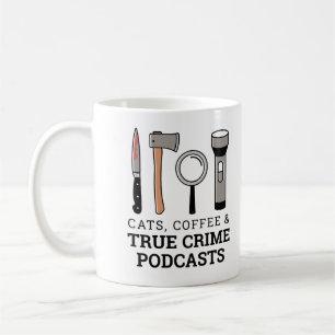CANECA DE CAFÉ GATOS, CAFÉ E VERDADEIROS PODCASTES DE CRIME