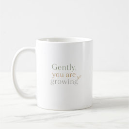 Caneca De Café Gently, You Are Growing