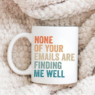 Caneca De Café Gerente, Nenhum De Seus Emails Está Me Encontrando