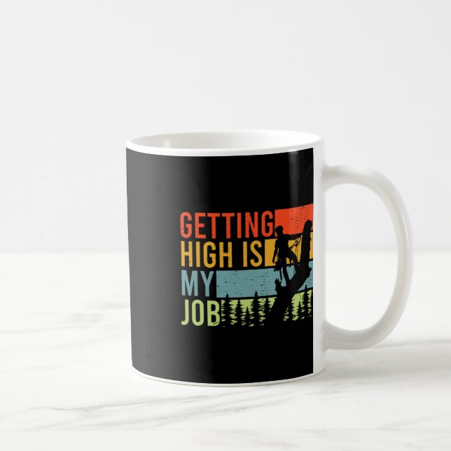 Caneca De Café Getting High Is My Job Funny Arborist Climber  (Direita)