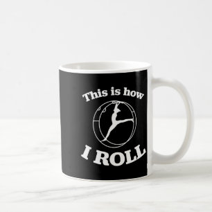 Caneca De Café Ginástica de Roda Alemã _ É Assim Que Eu Rolo _ Di