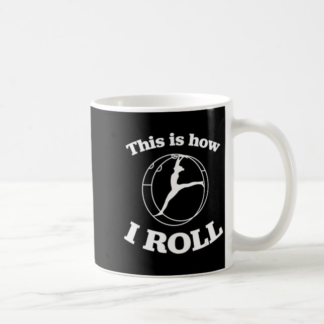 Caneca De Café Ginástica de Roda Alemã _ É Assim Que Eu Rolo _ Di (Direita)