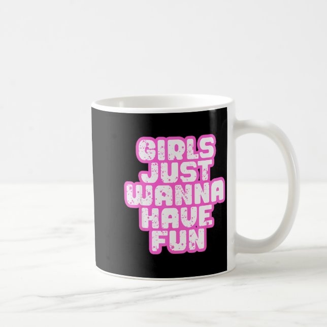 Caneca De Café Girls Just W Have Fun  (Direita)