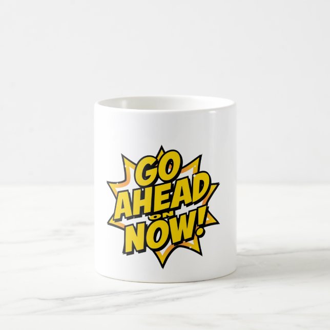 Caneca De Café Go Ahead On Now (Centro)