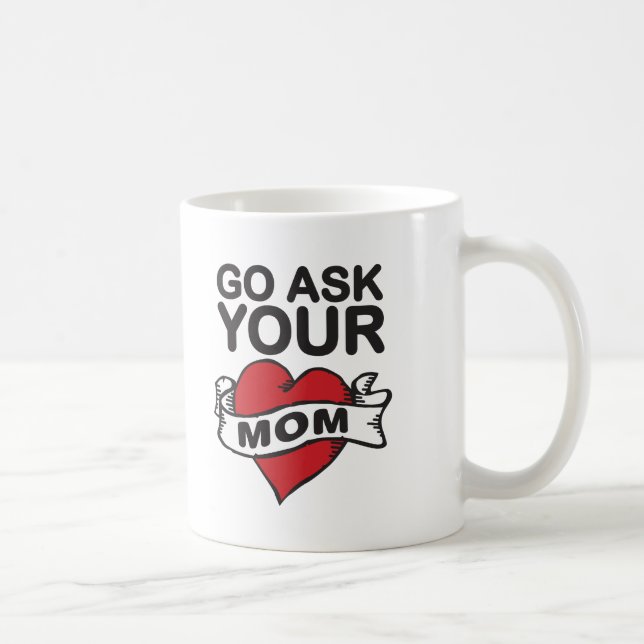 Caneca De Café Go pergunta a sua mamã (Direita)
