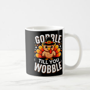 Caneca De Café Gobble Até Você Cambalear Pato De Ação De Graças E