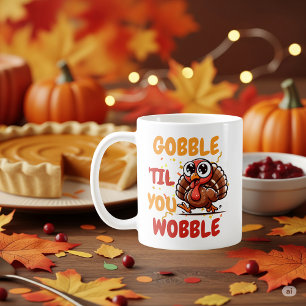 Caneca De Café Gobble ‘Til You Wobble – Peru de Ação de Graças