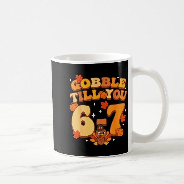 Caneca De Café Gobble Till You 67 Thanksgiving Brainrot Meme Six  (Direita)