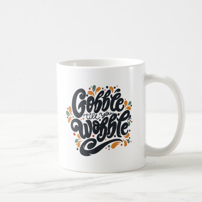 Caneca De Café Gobble Till You Wobble (Direita)