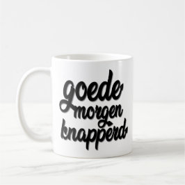 Caneca De Café Goede Morgen Knapperd "Goodmorning considerável "