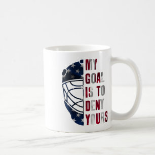 Caneca De Café Goleiro Meu Objetivo É Negar O Seu Hóquei No Gelo