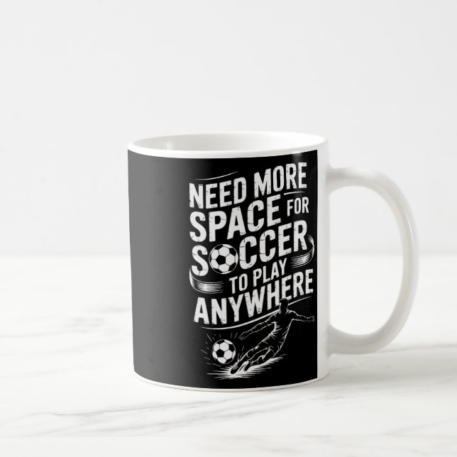 Caneca De Café Goleiro, Precisa Mais Espaço Para Jogar Futebol (Direita)