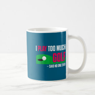 Caneca De Café Golfe Engraçado Eu Jogo Muito Golfe Disse Alguma V