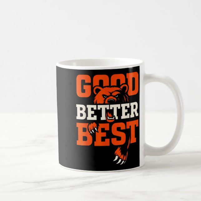 Caneca De Café Good Better Never Let It Rest Motivation Bear  (Direita)