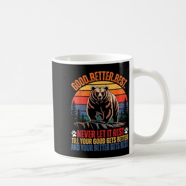 Caneca De Café Good Better Never Let It Rest Motivation Saying Be (Direita)