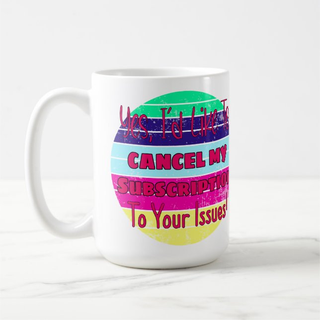 Caneca De Café Gostaria de cancelar minha inscrição aos seus prob (Esquerda)