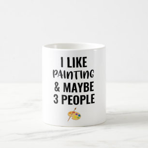 Caneca De Café Gosto De Pintura E Talvez De 3 Pessoas