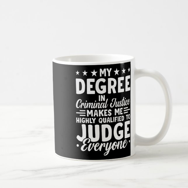 Caneca De Café Graduação Da Justiça Meu Grau De Justiça Criminal (Direita)