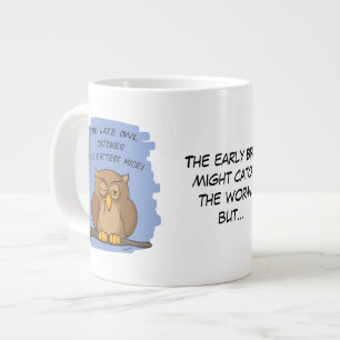 Caneca De Café Grande A Coruja Tarde Pega Os Camundongos Mais Gordos!