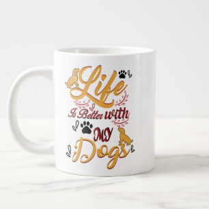 Caneca De Café Grande A Vida É Melhor Com Meus Cães