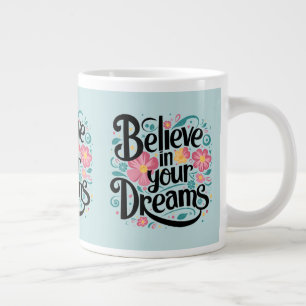 Caneca De Café Grande Acredite em seus sonhos Arte Impressionante Floral
