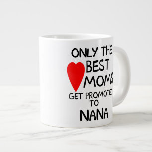 Caneca De Café Grande Apenas as melhores Mães são promovidas a Nana