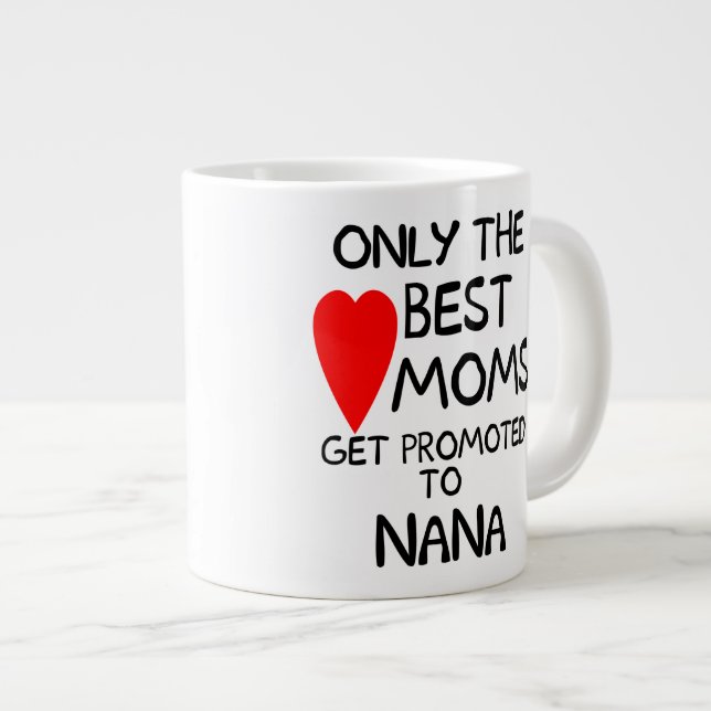 Caneca De Café Grande Apenas as melhores Mães são promovidas a Nana (Frente Esquerda)