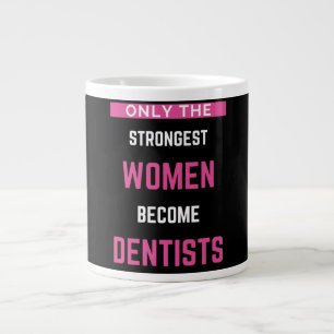 Caneca De Café Grande Apenas As Mulheres Mais Fortes Se Tornam Dentistas