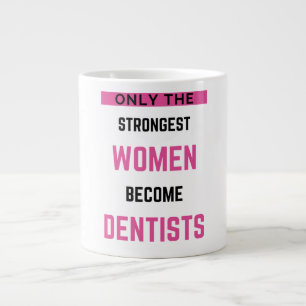 Caneca De Café Grande Apenas As Mulheres Mais Fortes Se Tornam Dentistas