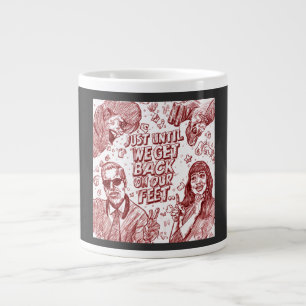 Caneca De Café Grande Apenas Até Voltarmos aos Nossos Pés