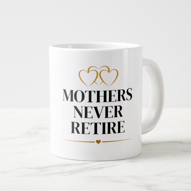 Caneca De Café Grande As Mães Nunca se Aposentam (Frente Esquerda)