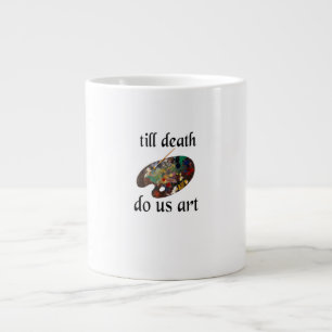 Caneca De Café Grande Até a morte nos dá uma Design criativa engraçada