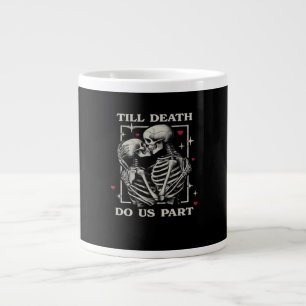 Caneca De Café Grande Até que a morte nos faça parte - slogan do Dia de