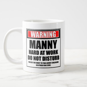 Caneca De Café Grande Aviso Ao Duro Manny No Trabalho Não Incomodar