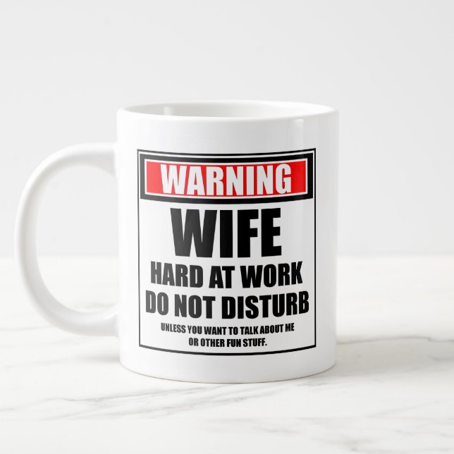 Caneca De Café Grande Aviso Duro De Esposa No Trabalho Não Incomodar (Esquerda)