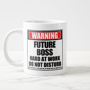Caneca De Café Grande Aviso Futuro Chefe Trabalhando Duro Não Perturbe
