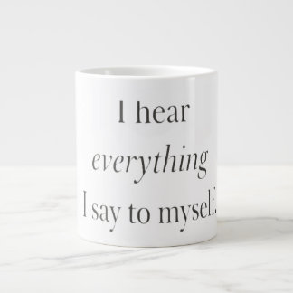 Caneca De Café Grande Black and White I hear everything I say to myself