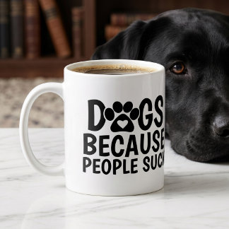 Caneca De Café Grande Cães Porque as Pessoas São Ruins
