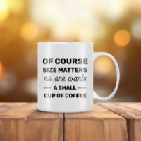 Claro Que O Tamanho Não Quer Café Pequeno
