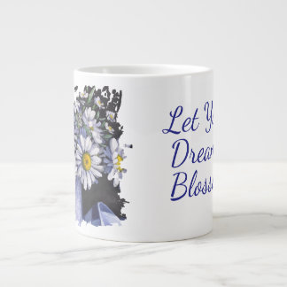 Caneca De Café Grande Daisies flower Let your dream blossom mug