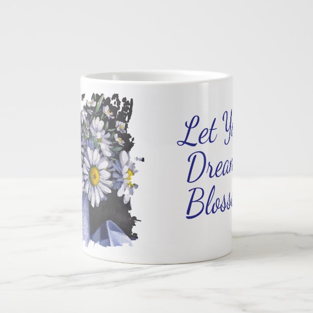 Caneca De Café Grande Daisies flower Let your dream blossom mug (Frente)