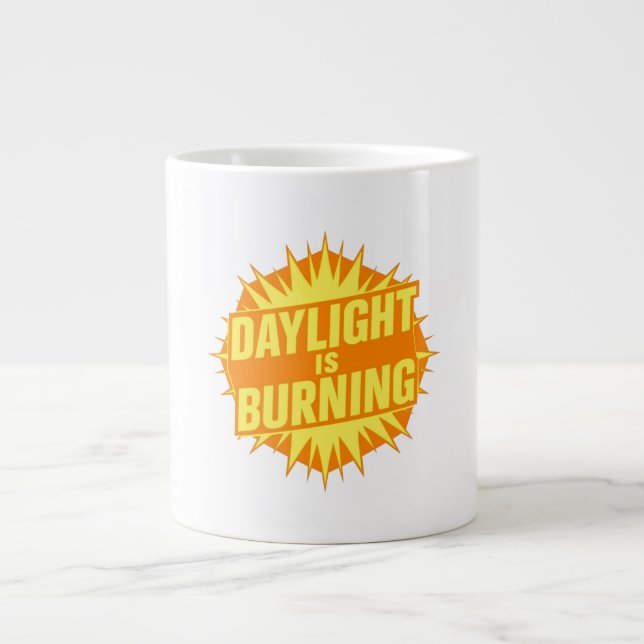Caneca De Café Grande Daylight Is Burning (Frente)